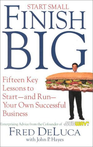 Start Small, Finish Big: 15 Key Lessons To Startand Runyour Own Successful Business,New