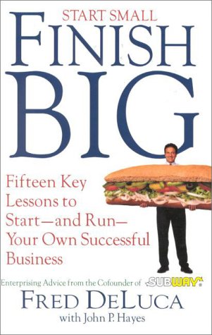 Start Small, Finish Big: 15 Key Lessons To Startand Runyour Own Successful Business,New