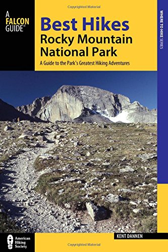Best Hikes Rocky Mountain National Park: A Guide to the Park's Greatest Hiking Adventures (Regional Hiking Series),Used