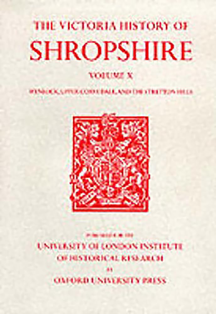 A History Of Shropshire: Volume X: Wenlock, Upper Corvedale, And The Stretton Hills (Victoria County History),Used