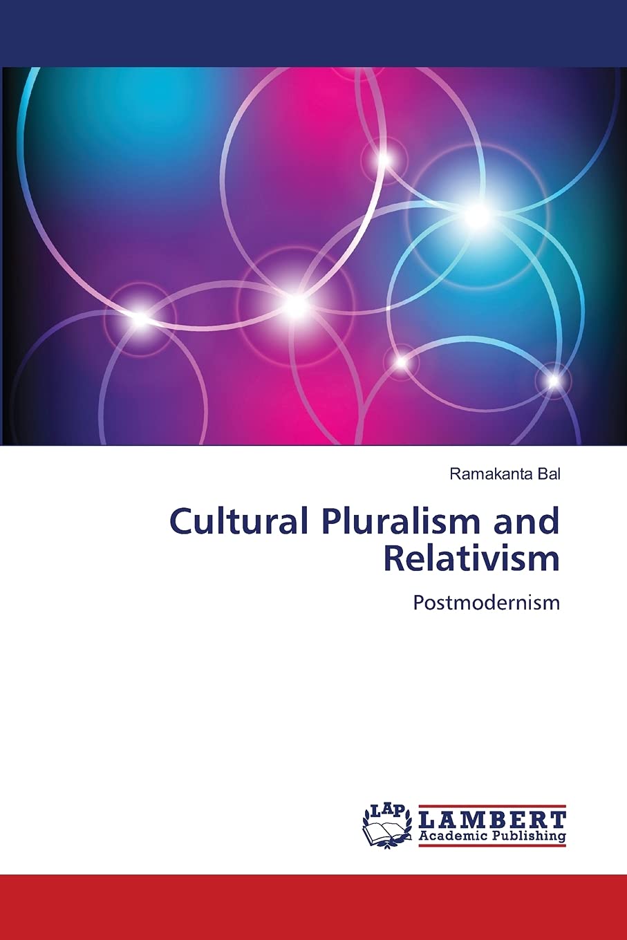 Cultural Pluralism and Relativism: Postmodernism,Used