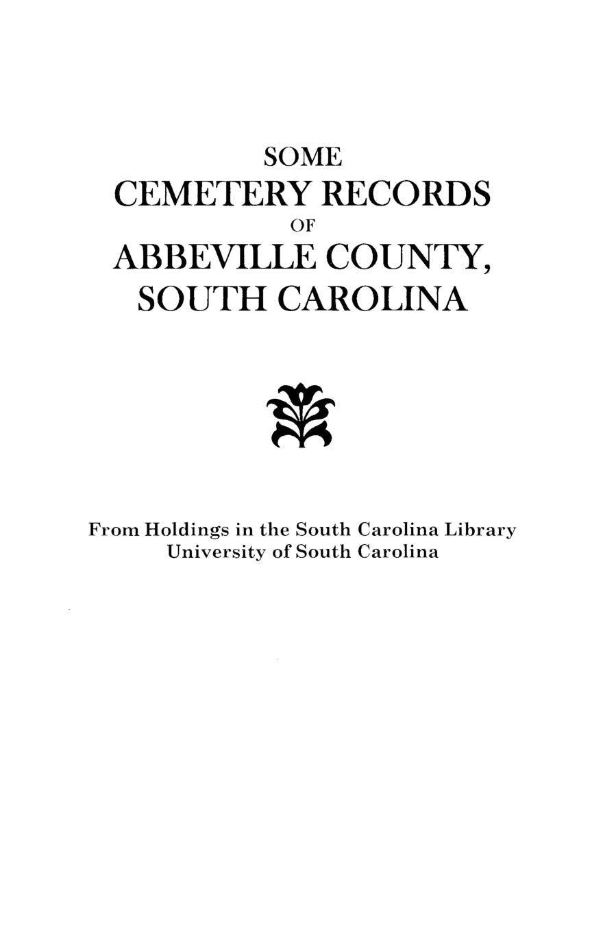 Some Cemetery Records of Abbeville County, South Carolina,New
