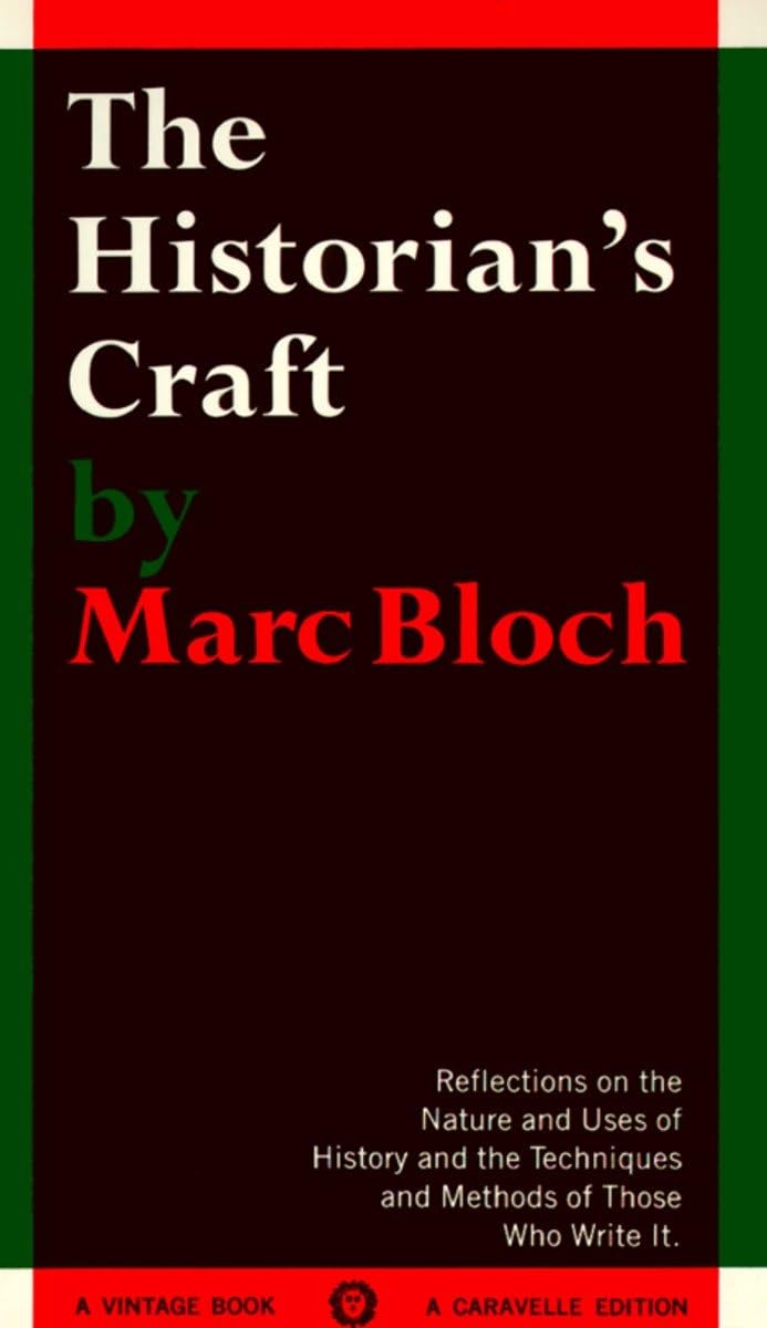 The Historian's Craft: Reflections on the Nature and Uses of History and the Techniques and Methods of Those Who Write It.,New