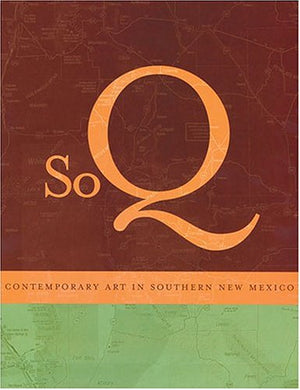 SoQ: Contemporary Art in Southern New Mexico,Used