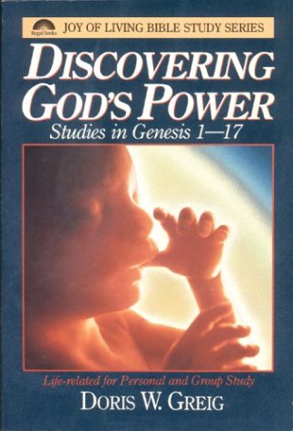 Discovering Gods Power: Studies in Genesis 117 : LifeRelated for Personal and Group Study (Joy of Living Bible Study Series),Used
