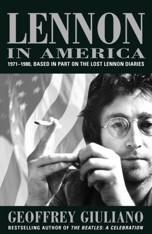 Lennon In America: 19711980 Based On The Lost Lennon Diaries
