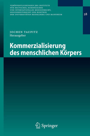 Kommerzialisierung des menschlichen Krpers (Verffentlichungen des Instituts fr Deutsches, Europisches und Internationales Medizi,Used