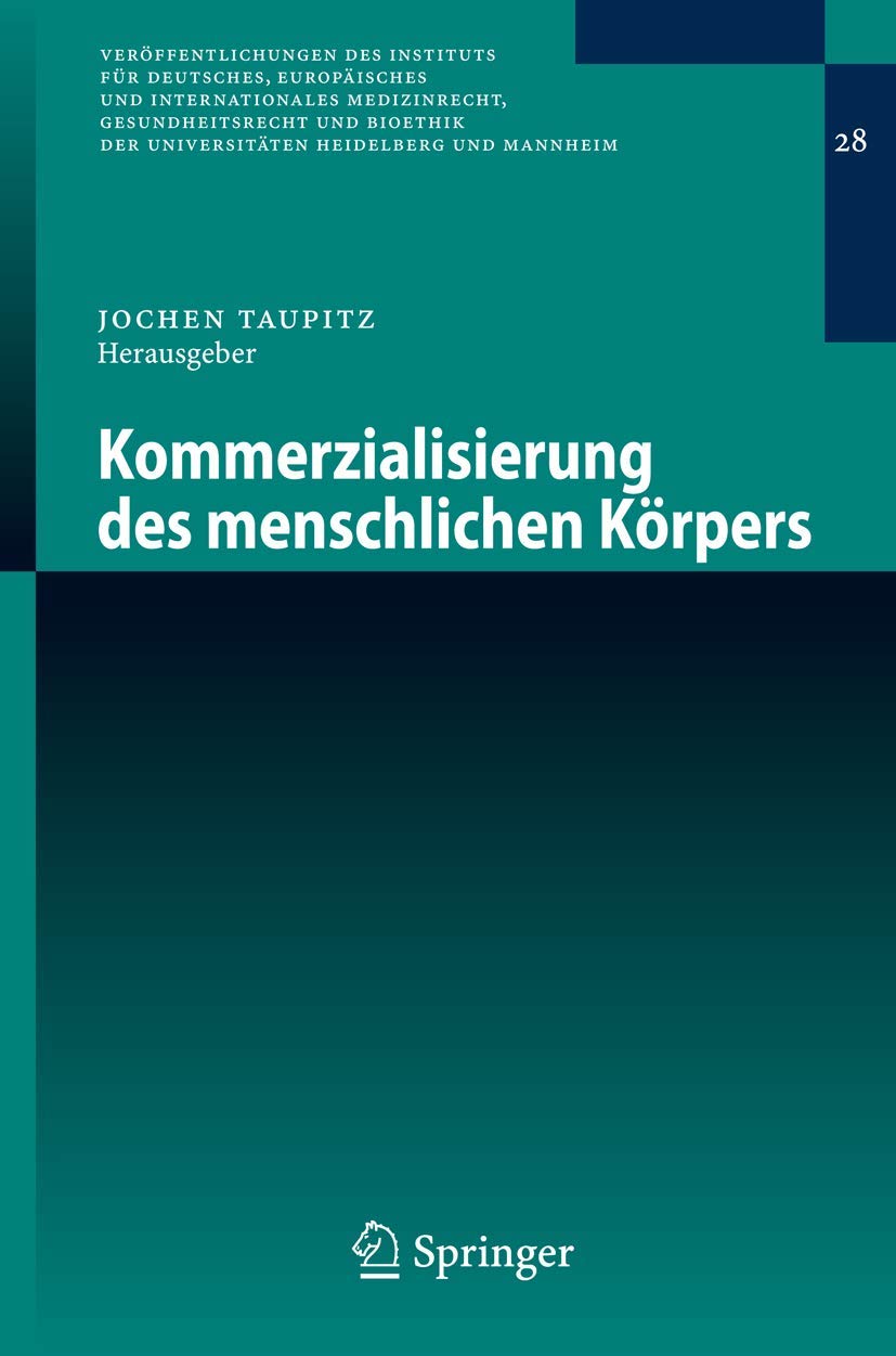 Kommerzialisierung des menschlichen Krpers (Verffentlichungen des Instituts fr Deutsches, Europisches und Internationales Medizi,Used
