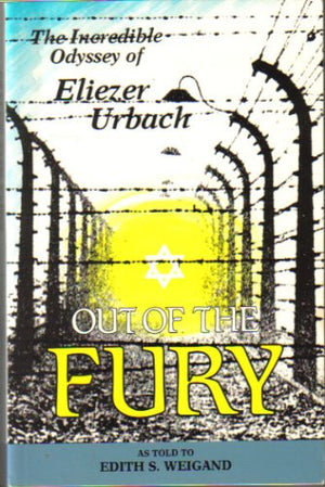 Out of the Fury: The Incredible Odyssey of Eliezer Urbach,Used