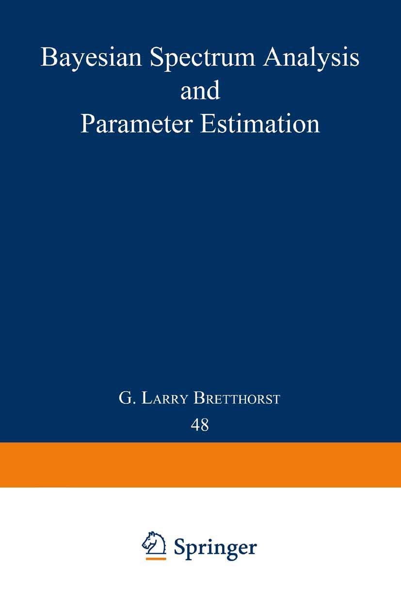 Bayesian Spectrum Analysis and Parameter Estimation (Lecture Notes in Statistics, 48),Used