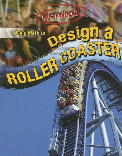 Using Math To Design A Roller Coaster (Mathworks!)
