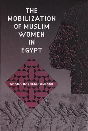 The Mobilization of Muslim Women in Egypt,Used