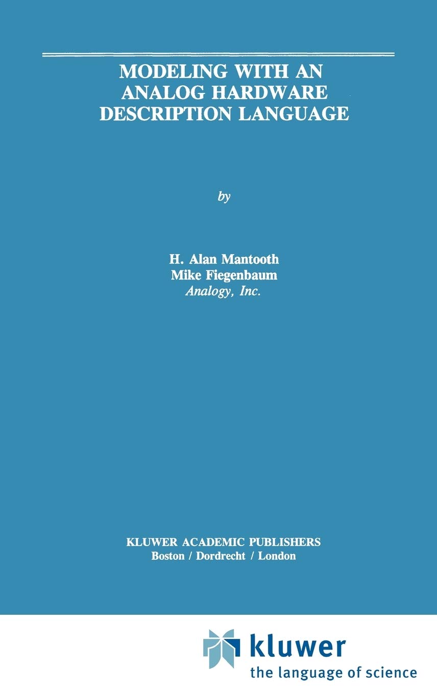 Modeling with an Analog Hardware Description Language (The Springer International Series in Engineering and Computer Science, 29,Used