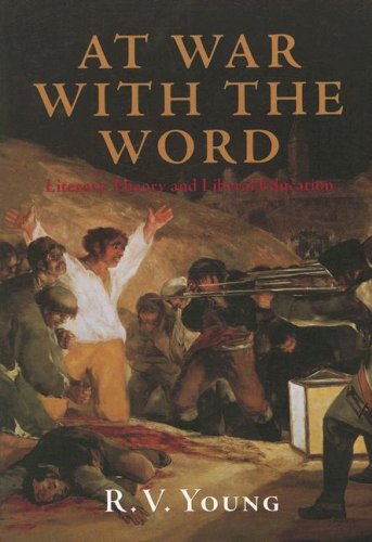 At War With The Word: Literary Theory And Liberal Education