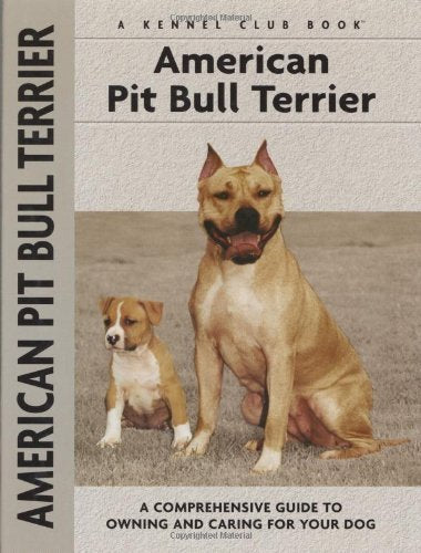American Pit Bull Terrier: A Comprehensive Guide to Owning and Caring for Your Dog (Comprehensive Owner's Guide),Used