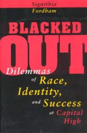 Blacked Out: Dilemmas of Race, Identity, and Success at Capital High,Used