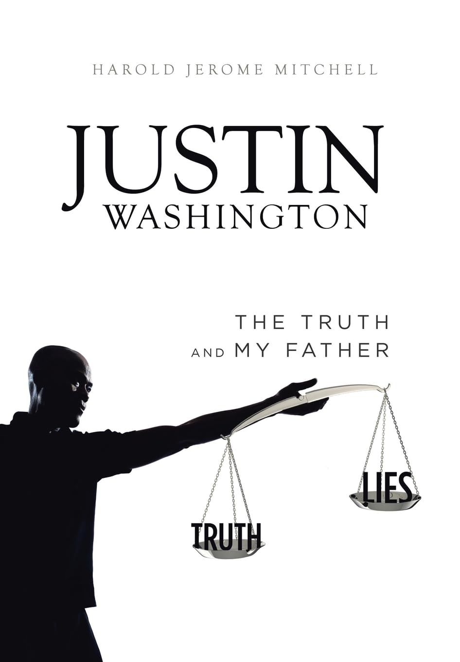 Justin Washington: The Truth and My Father,Used