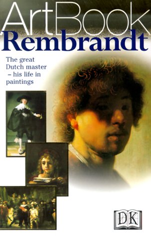 Rembrandt: The Great Dutch MasterHis Life in Paintings,Used