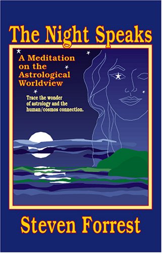 The Night Speaks: A Meditation on the Astrological World View : Trace the Wonder of Astrology and the Human/Cosmos Connection,Used