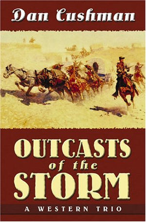 Five Star First Edition Westerns  Outcasts of the Storm: A Western Trio,Used
