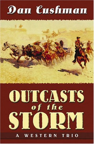 Five Star First Edition Westerns  Outcasts of the Storm: A Western Trio,Used