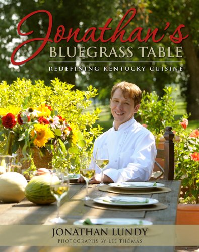 Jonathan's Bluegrass Table: Redefining Kentucky Cuisine,New