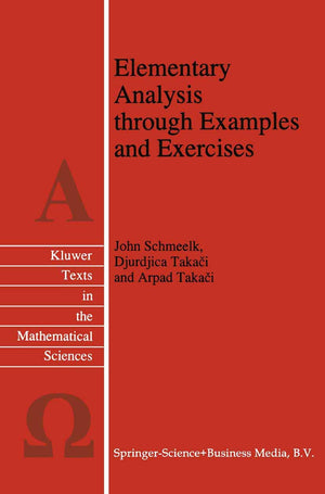Elementary Analysis through Examples and Exercises (Texts in the Mathematical Sciences, 10),New