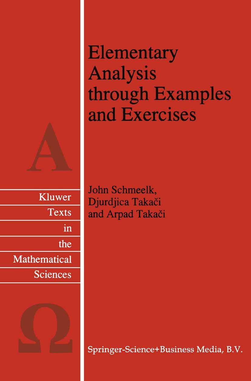 Elementary Analysis through Examples and Exercises (Texts in the Mathematical Sciences, 10),New
