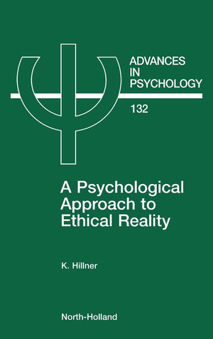 A Psychological Approach to Ethical Reality (Volume 132) (Advances in Psychology, Volume 132),Used