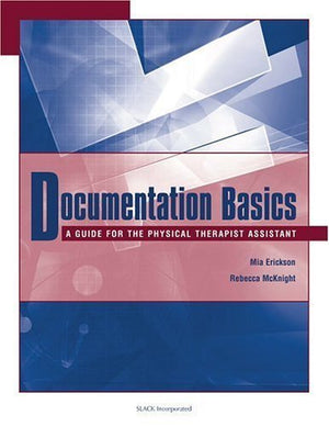 Documentation Basics: A Guide for the Physical Therapist Assistant,Used