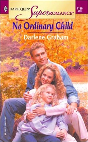 No Ordinary Child (Harlequin Superromance No. 1126),Used