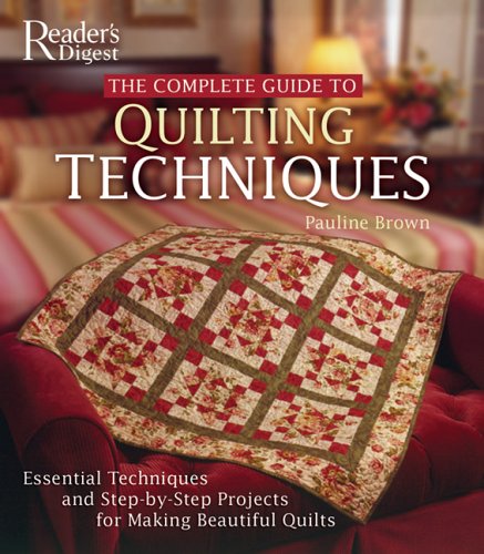 The Complete Guide to Quilting Techniques: Essential Techniques and StepbyStep Projects for Making Beautiful Quilts,Used