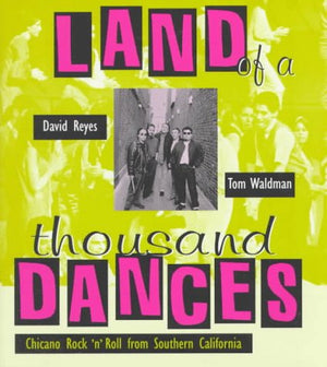 Land of a Thousand Dances: Chicano Rock 'N' Roll from Southern California,Used