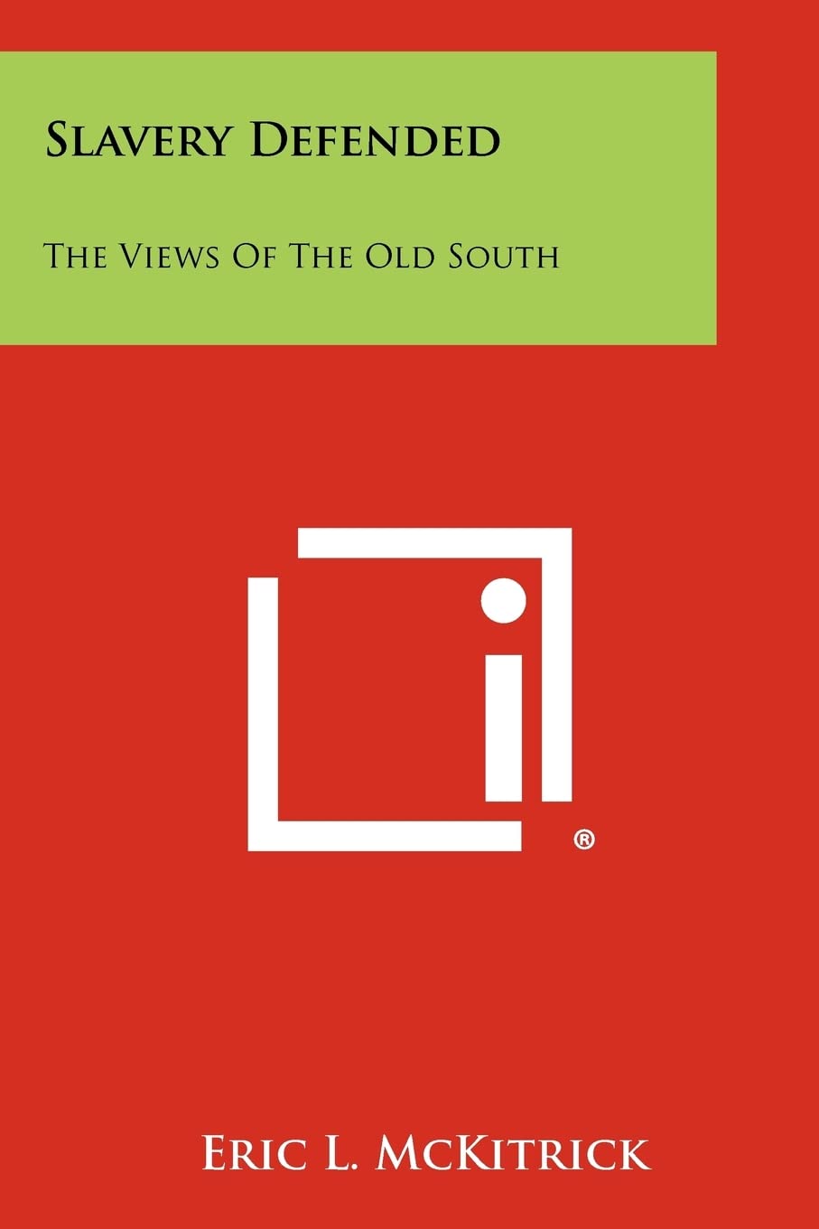 Slavery Defended: The Views of the Old South,Used
