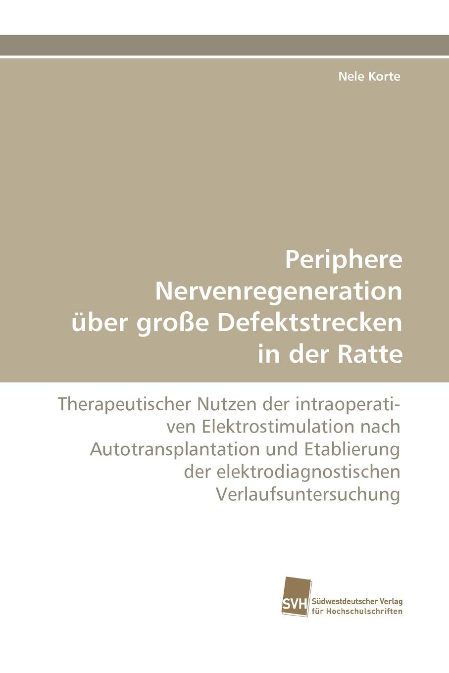 Periphere Nervenregeneration ber groe Defektstrecken in der Ratte (German Edition),Used