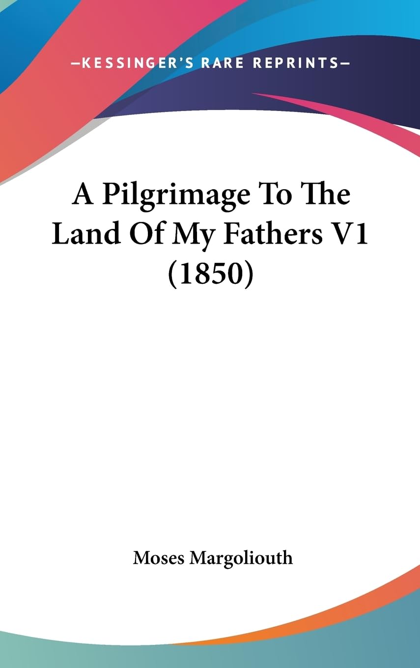A Pilgrimage To The Land Of My Fathers V1 (1850),Used