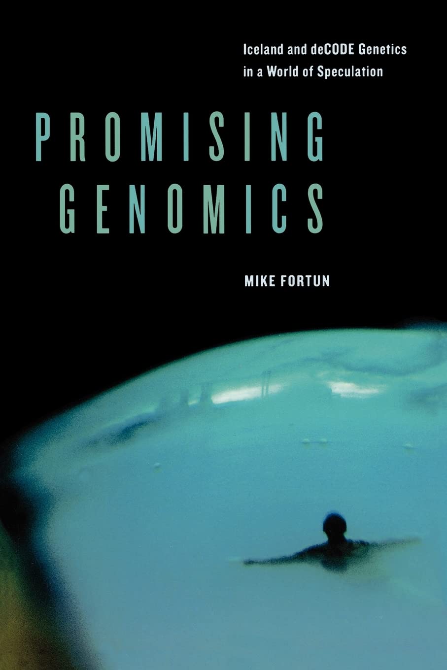 Promising Genomics: Iceland And Decode Genetics In A World Of Speculation