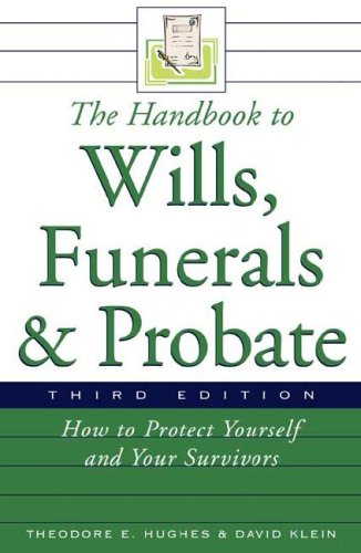 The Handbook To Wills, Funerals, And Probate: How To Protect Yourself And Your Survivors,Used