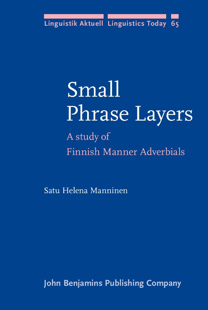 Small Phrase Layers: A study of Finnish Manner Adverbials (Linguistik Aktuell/Linguistics Today),Used