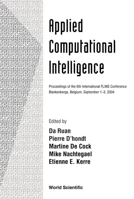 APPLIED COMPUTATIONAL INTELLIGENCE, PROCEEDINGS OF THE 6TH INTERNATIONAL FLINS CONFERENCE,Used