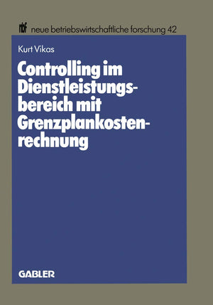 Controlling Im Dienstleistungsbereich Mit Grenzplankostenrechnung (Neue Betriebswirtschaftliche Forschung (Nbf), 42) (German Edi,Used