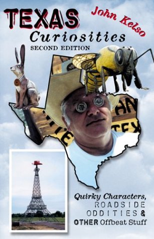 Texas Curiosities, 2nd: Quirky Characters, Roadside Oddities & Other Offbeat Stuff,Used
