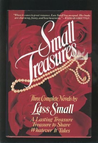 Small Treasures: Three Complete Novels : A Lasting Treasure/Treasure to Share/Whatever It Takes,Used
