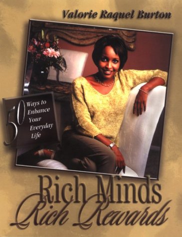 Rich Minds ... Rich Rewards: 50 Ways to Enhance Your Everyday Life,New