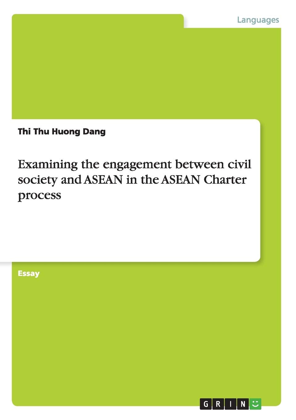 Examining The Engagement Between Civil Society And Asean In The Asean Charter Process,Used