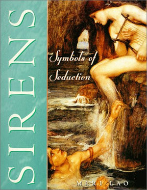 Sirens: Symbols Of Seduction