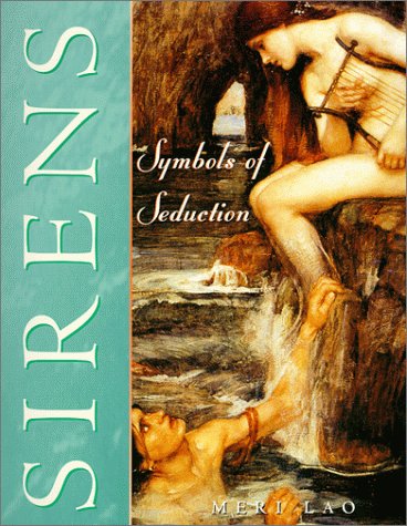 Sirens: Symbols Of Seduction