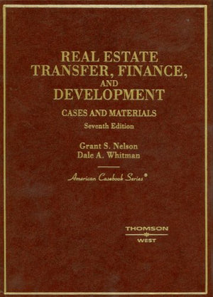 Nelson And Whitman'S Cases And Materials On Real Estate Transfer, Finance And Development, 7Th (American Casebook Series]),Used