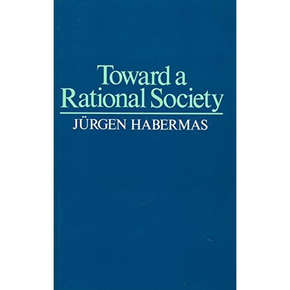 Toward A Rational Society: Student Protest, Science, And Politics