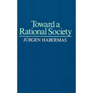 Toward A Rational Society: Student Protest, Science, And Politics